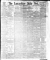 Lancashire Evening Post Thursday 08 February 1894 Page 1