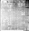 Lancashire Evening Post Saturday 10 March 1894 Page 1