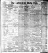 Lancashire Evening Post Saturday 14 April 1894 Page 1