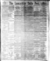 Lancashire Evening Post Thursday 19 April 1894 Page 1