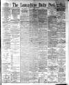 Lancashire Evening Post Thursday 26 April 1894 Page 1