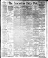 Lancashire Evening Post Monday 30 April 1894 Page 1
