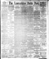 Lancashire Evening Post Thursday 03 May 1894 Page 1