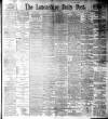 Lancashire Evening Post Saturday 05 May 1894 Page 1