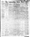 Lancashire Evening Post Friday 11 May 1894 Page 1