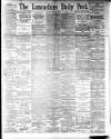 Lancashire Evening Post Friday 25 May 1894 Page 1