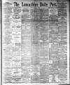 Lancashire Evening Post Monday 04 June 1894 Page 1