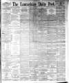 Lancashire Evening Post Friday 29 June 1894 Page 1