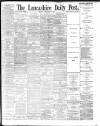 Lancashire Evening Post Monday 11 February 1895 Page 1