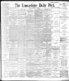 Lancashire Evening Post Friday 15 February 1895 Page 1
