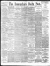 Lancashire Evening Post Friday 29 March 1895 Page 1