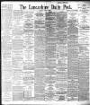 Lancashire Evening Post Monday 01 April 1895 Page 1