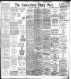 Lancashire Evening Post Wednesday 10 April 1895 Page 1