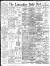 Lancashire Evening Post Monday 15 April 1895 Page 1