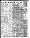 Lancashire Evening Post Monday 22 April 1895 Page 1