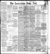 Lancashire Evening Post Saturday 04 May 1895 Page 1