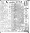 Lancashire Evening Post Wednesday 15 May 1895 Page 1