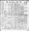 Lancashire Evening Post Saturday 29 June 1895 Page 1