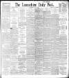 Lancashire Evening Post Wednesday 03 July 1895 Page 1