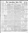 Lancashire Evening Post Saturday 20 July 1895 Page 1
