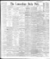 Lancashire Evening Post Friday 16 August 1895 Page 1