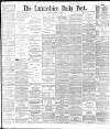 Lancashire Evening Post Monday 19 August 1895 Page 1
