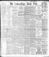 Lancashire Evening Post Monday 02 September 1895 Page 1