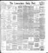 Lancashire Evening Post Monday 28 October 1895 Page 1