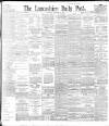 Lancashire Evening Post Saturday 16 November 1895 Page 1