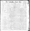 Lancashire Evening Post Thursday 06 February 1896 Page 1