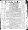 Lancashire Evening Post Saturday 22 February 1896 Page 1