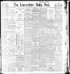Lancashire Evening Post Saturday 29 February 1896 Page 1
