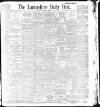 Lancashire Evening Post Wednesday 04 March 1896 Page 1