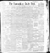 Lancashire Evening Post Monday 09 March 1896 Page 1