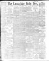 Lancashire Evening Post Monday 16 March 1896 Page 1