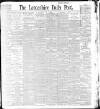 Lancashire Evening Post Tuesday 14 April 1896 Page 1