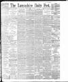 Lancashire Evening Post Monday 20 April 1896 Page 1