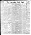 Lancashire Evening Post Saturday 02 May 1896 Page 1