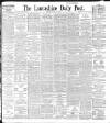 Lancashire Evening Post Wednesday 27 May 1896 Page 1