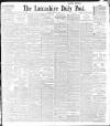 Lancashire Evening Post Monday 01 June 1896 Page 1