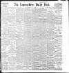 Lancashire Evening Post Wednesday 03 June 1896 Page 1
