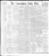 Lancashire Evening Post Wednesday 15 July 1896 Page 1