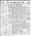 Lancashire Evening Post Saturday 18 July 1896 Page 1