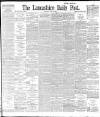Lancashire Evening Post Monday 20 July 1896 Page 1