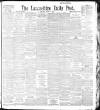 Lancashire Evening Post Saturday 15 August 1896 Page 1