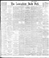 Lancashire Evening Post Wednesday 26 August 1896 Page 1