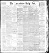 Lancashire Evening Post Friday 04 September 1896 Page 1