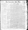 Lancashire Evening Post Tuesday 15 September 1896 Page 1