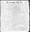 Lancashire Evening Post Saturday 17 October 1896 Page 1