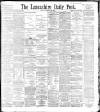 Lancashire Evening Post Monday 30 November 1896 Page 1
